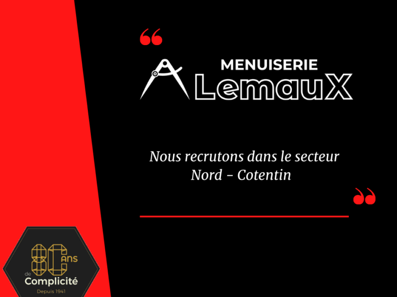 Carnet de vie de la menuiserie LEMAUX : Recrutement