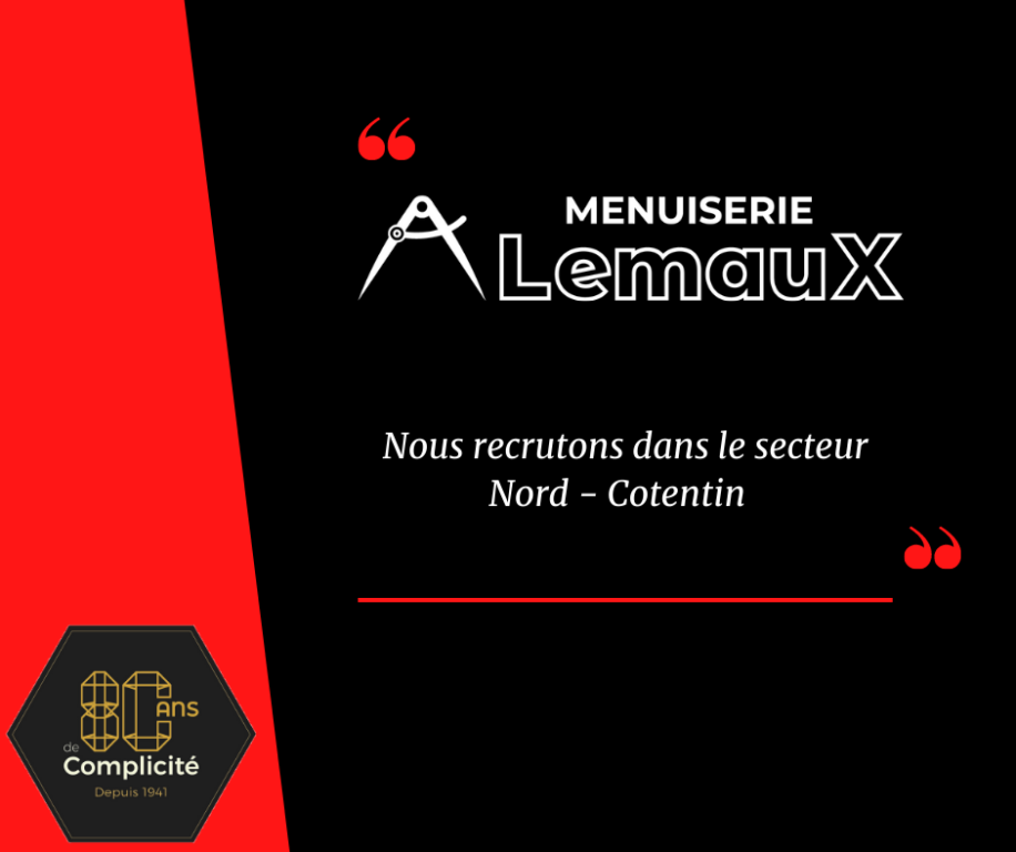 Carnet de vie de la menuiserie LEMAUX : Recrutement
