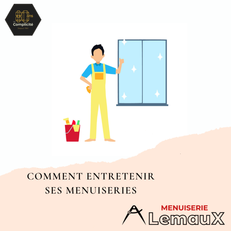Comment entretenir vos menuiseries ?