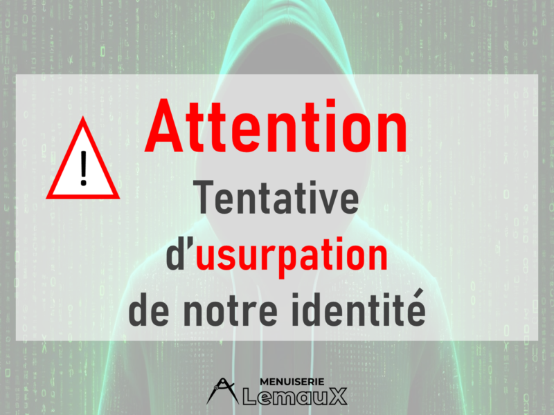 Attention tentative d’usurpation de notre identité !