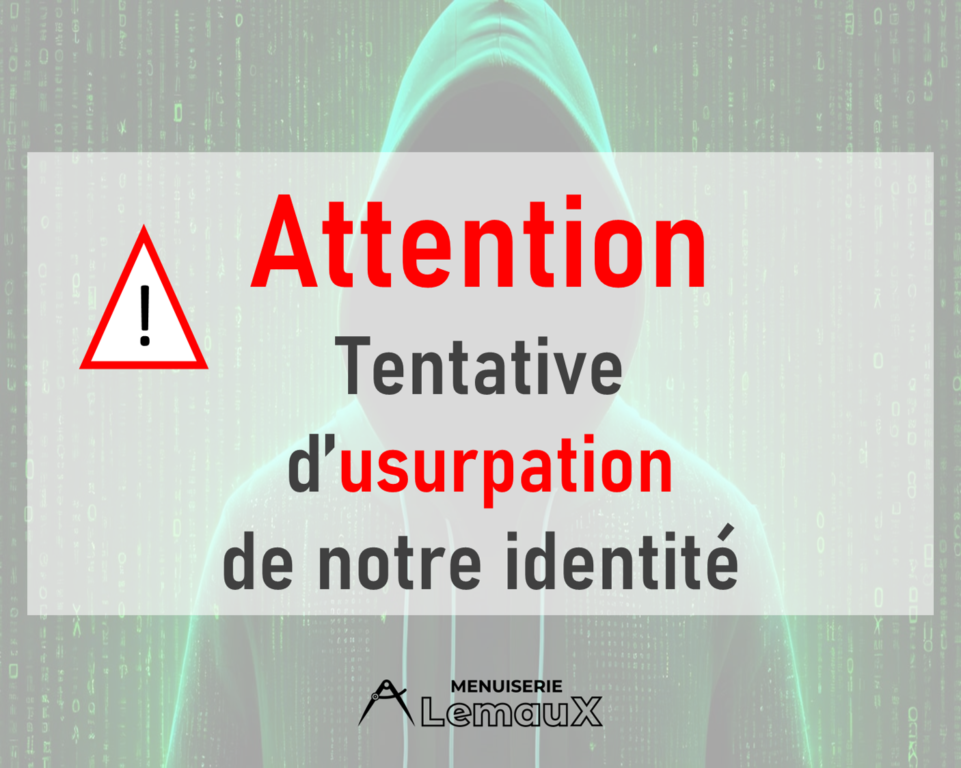 Attention tentative d’usurpation de notre identité !