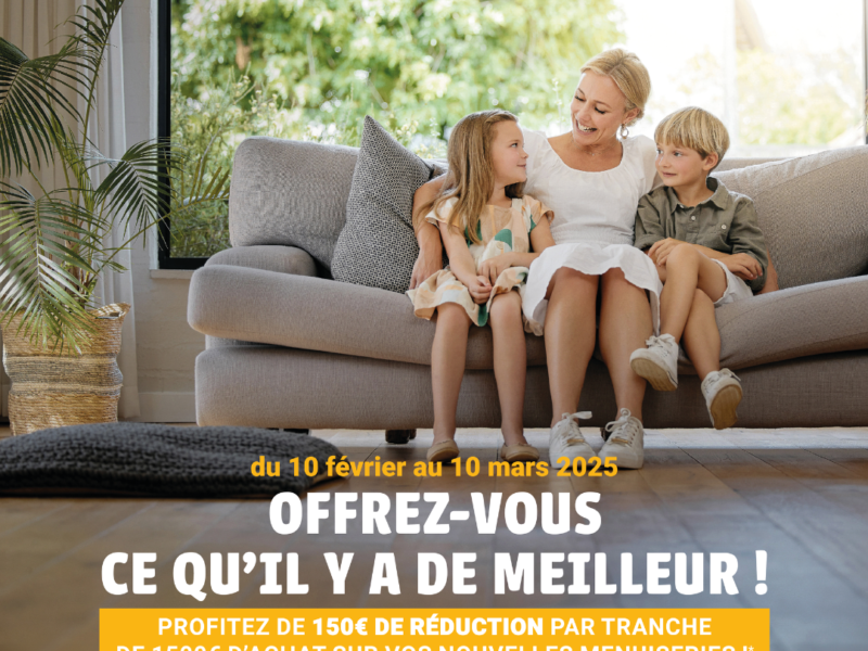 Grande opération pour vos menuiseries