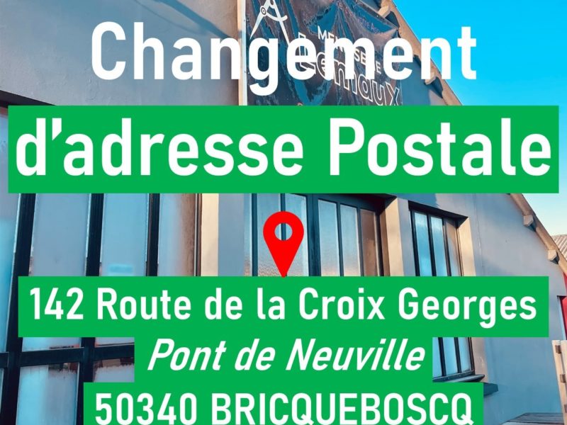 Notre adresse postale change… pas notre emplacement